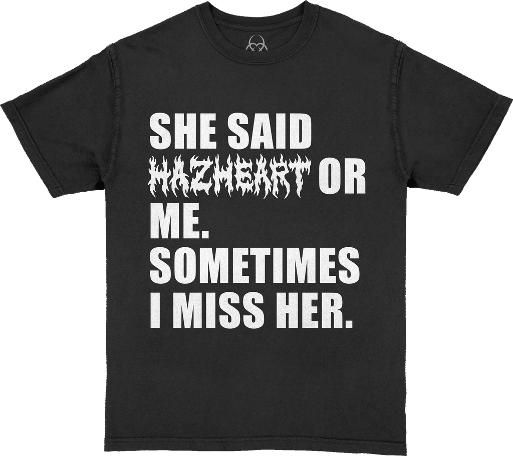 Hazheart or Me - Shirt